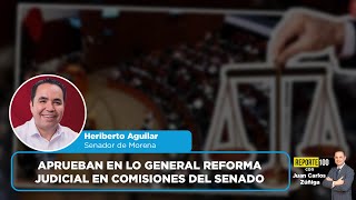 Aprueban en lo general reforma judicial en comisiones del Senado  REPORTE 100 [upl. by Aicertap]