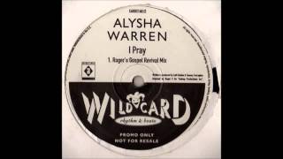 1995 Alysha Warren  I Pray Roger Sanchez Gospel Revival RMX [upl. by Nalid82]