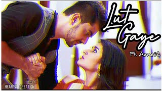 Lut Gaye FT Avneil [upl. by Alboran]