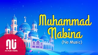 Muhammad Nabina  The most popular Islamic song Latest No Music Version  Lyrics [upl. by Rainah904]