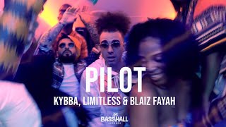 Kybba Limitlezz amp Blaiz Fayah  Pilot [upl. by Fogel]