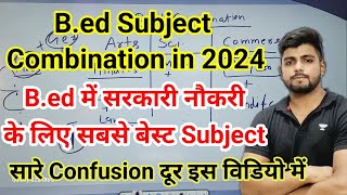 🔥 Bed में Best Subject Combination क्या होना चाहिए  Bed me subject kaise choose kare [upl. by Lenhart]