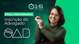 Acerte na Prova da OAB  Inscrição do Advogado  Ética Profissional 345 [upl. by Atterehs]