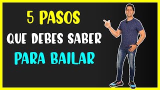 5 PASOS que DEBES APRENDER para BAILAR de TODO 🕺🚀 [upl. by Luehrmann]