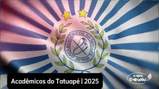 Acadêmicos do Tatuapé 2025  Samba Enredo oficial [upl. by Oiramej811]