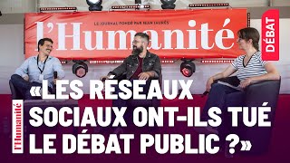 Les réseaux sociaux ontils tué le débat public   Fête de lHumanité 2023 [upl. by Ednew]