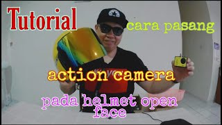 Tutorial cara pasang action camera pada helmet open face [upl. by Viafore]