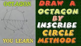 HOW TO DRAW A REGULAR OCTAGON BY INSCRIBE CIRCLE Method OCTAGON DRAWING [upl. by Acireit499]