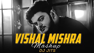 VISHAL MISHRA MASHUP  DJ JITS PEHELE BHI MAIN  JANIYE  ANIMAL  MANJHA  BEST OF VISHAL MISHRA [upl. by Notlew]