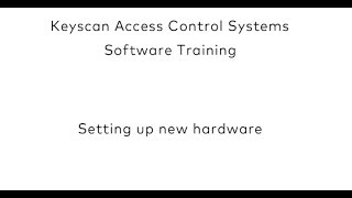 Keyscan Aurora  Setting up new hardware [upl. by Enawtna]