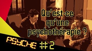 Questce quune psychothérapie   PSYCHE 2 [upl. by Ayom169]