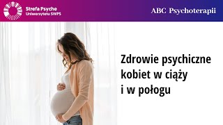 Zdrowie psychiczne kobiet w ciąży i w połogu  dr n med Anita Sikora  Szubert Michalina Mruczyk [upl. by Gilba]