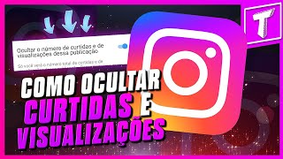 como OCULTAR AS CURTIDAS E VISUALIZAÇÕES de um post do instagram [upl. by Ramedlab891]