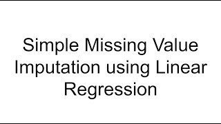 Missing Value Imputation using Linear Regression [upl. by Qirat]