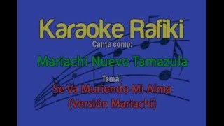 Mariachi Nuevo Tamazula  Se Va Muriendo Mi Alma Versión Mariachi Karaoke Demo [upl. by Arval]