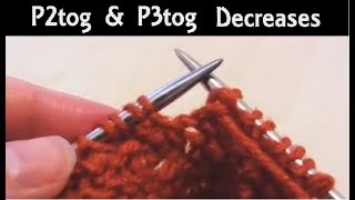 How to Purl 2 or 3 Stitches Together  Beginner Knitting Lesson P2Tog amp P3Tog Decreases [upl. by Duvall]