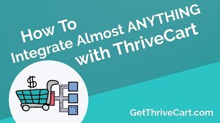 How To Integrate Almost ANYTHING With ThriveCart [upl. by Ettenirt876]