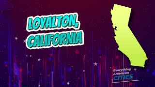 Loyalton California ⭐️🌎 AMERICAN CITIES 🌎⭐️ [upl. by Buckie]