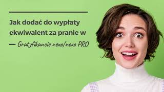 Jak dodać do wypłaty ekwiwalent za pranie w Gratyfikancie nexonexo PRO [upl. by Tsnre360]