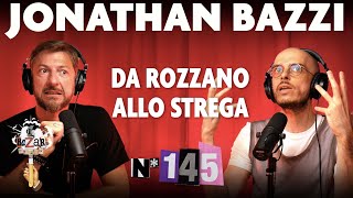 Ep 145  Da Rozzano al Premio Strega con Jonathan Bazzi [upl. by Carew]