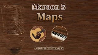 Maps  Maroon 5 Acoustic Karaoke [upl. by Questa]