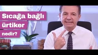 Sıcağa Bağlı Ürtiker Nedir  Prof Dr Ahmet Akçay [upl. by Anaerol842]