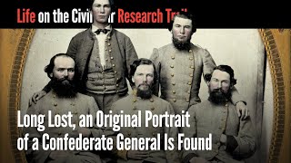 Long Lost an Original Portrait of a Confederate General Is Found [upl. by Fishman341]