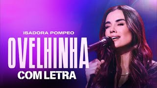 Isadora Pompeo  Ovelhinha Com Letra [upl. by Armyn]