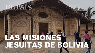 Las Misiones Jesuíticas de la Chiquitania una cultura viva que se conserva [upl. by O'Neil111]