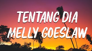 Lirik Lagu  Tentang Dia  Melly Goeslaw [upl. by Leonelle]