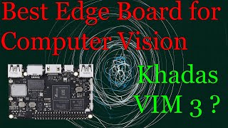 Khadas Vim 3 in 2022 How good it is for Computer Vision [upl. by Meedan]