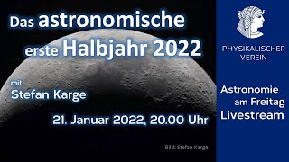 Das astronomische erste Halbjahr 2022 [upl. by Halet632]