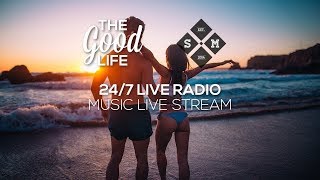 The Good Life Radio • 247 Music Live Stream  Deep amp Tropical House  Chill Out  Dance Music Mix [upl. by Aicirpac]