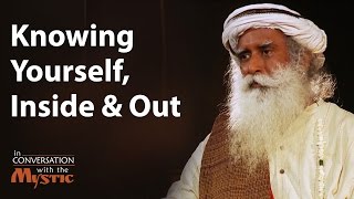 Knowing Yourself Inside and Out  Sadhguru [upl. by Leila]