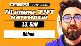 70 Günde TYT Matematik Kampı  13Gün  Tek Video  Bölme  2024  merthoca [upl. by Ormand896]