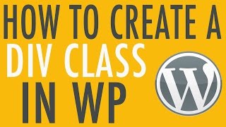 How to Write your Own Div Classes in WordPress [upl. by Airamesor]