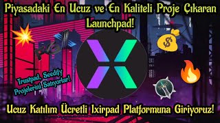 EN KALİTELİ PROJELERİ EN UCUZA AL  ixirpad Platformuna Giriyoruz  Ezber Bozan Launchpad [upl. by Konrad468]