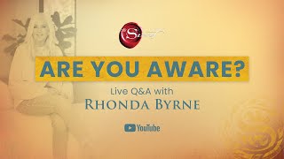 Are You Aware Live QampA with Rhonda Byrne  RHONDA LIVE [upl. by Ssirk657]