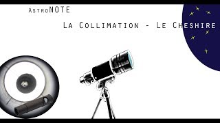 ⭐ La Collimation au Cheshire [upl. by Bittencourt]