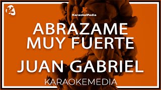 Abrazame Muy Fuerte  Juan Gabriel Karaoke [upl. by Keffer]