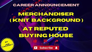 Career Announcement  At Reputed Buying House  For the Post Of Merchandiser [upl. by Betti]