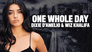 Dixie DAmelio  One Whole Day Lyrics Video ft Wiz Khalifa [upl. by Nosnibor]