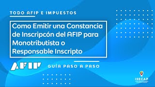 Todo AFIP e Impuestos  Como Emitir una Constancia de Inscripción de AFIP para Monotributista o RI [upl. by Sinnel408]