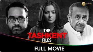 The Tashkent Files  Hindi Full Movie  Naseeruddin Shah Pankaj Tripathi Pallavi Joshi Mithun C [upl. by Premer]