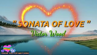 SONATA OF LOVE  VICTOR WOOD LYRICS [upl. by Anabel686]