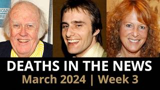 Who Died March 2024 Week 3  News [upl. by Nodnahs]