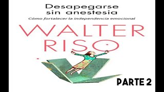 Cuatro pilares para cuidar tu autoestima Walter Riso psicólogo y escritor [upl. by Per]