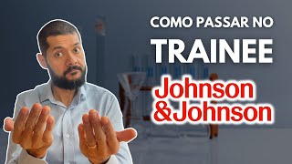 Como passar no TRAINEE JOHSON E JOHNSON [upl. by Ennaeed129]