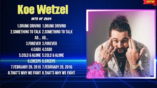 Koe Wetzel Greatest Hits Full Album ▶️ Top Songs Full Album ▶️ Top 10 Hits of All Time [upl. by Anear]