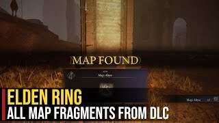 All Map Fragments  Elden Ring Shadow of the Erdtree DLC [upl. by Raddatz]